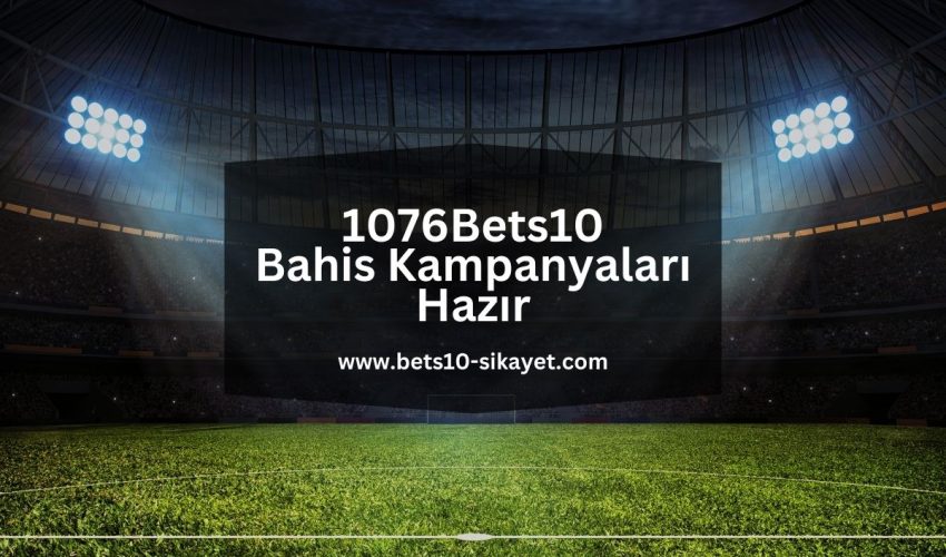 1076Bets10-bets10-sikayet